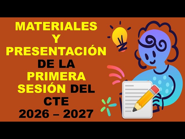 Soy Docente: MATERIALS AND PRESENTATION FOR THE FIRST CTE SESSION 2026 – 2027