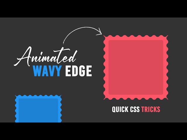 Animated Wavy Edge | Quick CSS Tricks