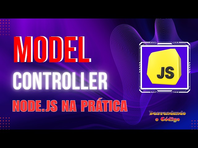 Node.js in Practice: Creating Model and Controller from Scratch (Complete CRUD)