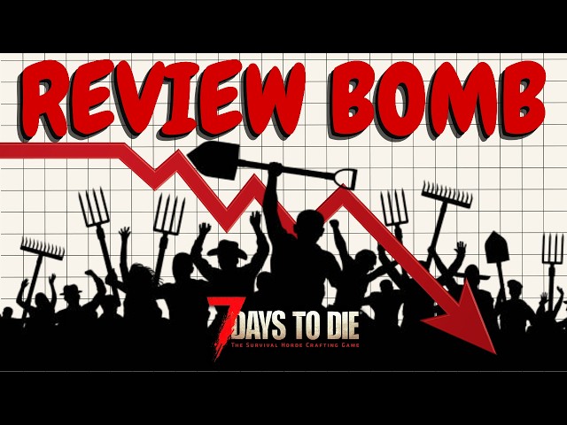 7 Days to Die is Getting DESTROYED but it isn't going to work. Here's Why.