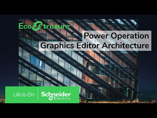 EcoStruxure Power Operation: Ch7 - Graphics Editor Architecture | Schneider Electric