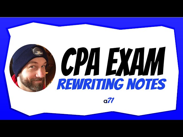 How to Rewrite Your CPA Exam Notes