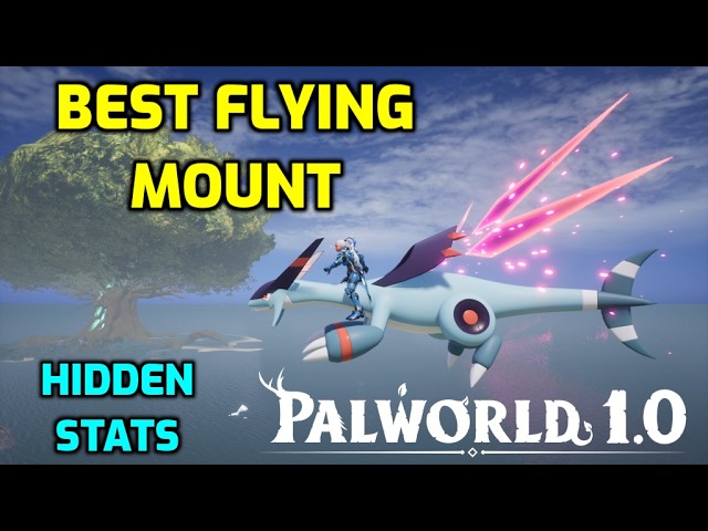Palworld: Best Flying Mounts in 1.0! | Acceleration Stat, Passive & Partner Skill Stacking