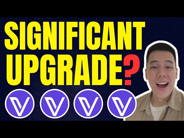 A Significant Upgrade Just Happened? VeChain VET Update