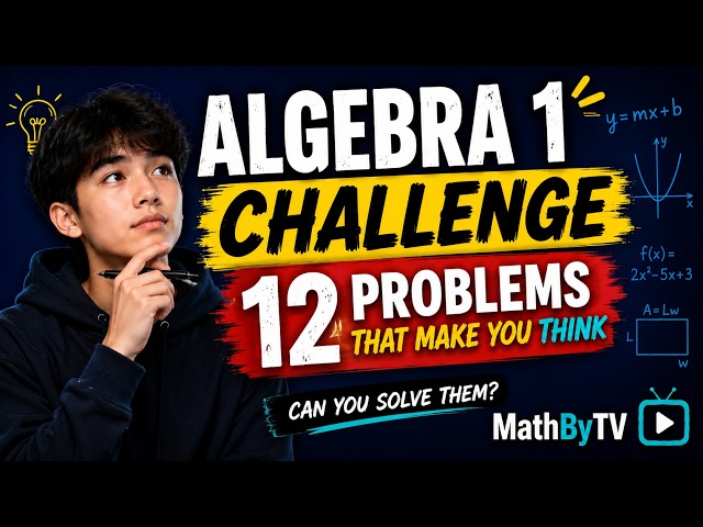 Algebra 1 Challenge Problems | 12 Problems That Make You Think