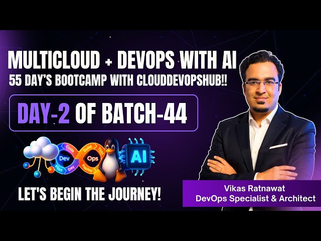 Day-2 of Batch-44 Multi Cloud + DevOps with AI