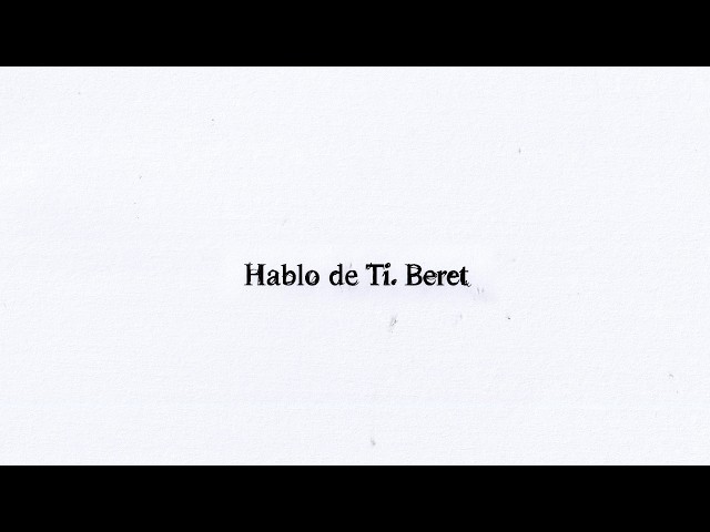 Beret - Hablo de Ti (Lyric Video Oficial)