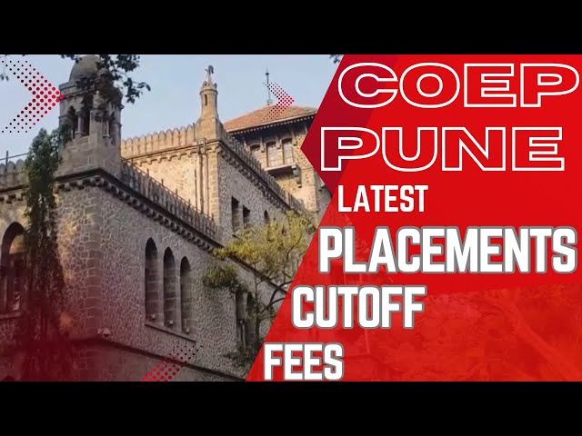 COEP PUNE| COEP PUNE PLACEMENTS| COEP COLLEGE PUNE CUTOFF| COEL CUTOFF| COEP| COEP FEES| MHTCET
