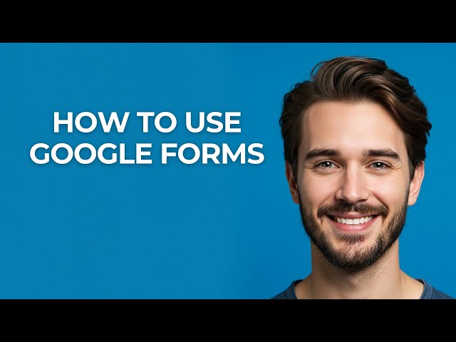 How to Use Google Forms - GUIDE!