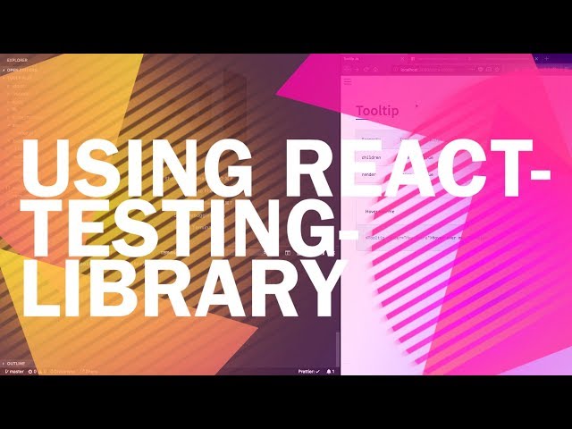 Building a react tooltip library - Using react-testing-library - 11 of 12