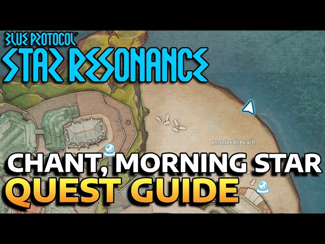 CHANT, MORNING STAR (PART 1) - MANUSCRIPT LOCATION - QUEST GUIDE - BLUE PROTOCOL STAR RESONANCE
