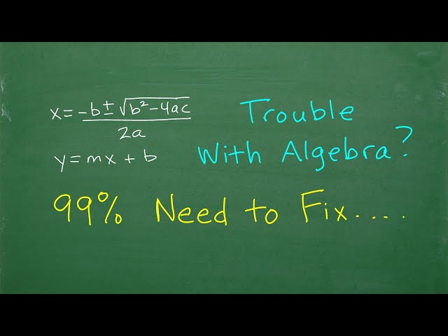 Can’t learn Algebra?  99% of your troubles are likely here…