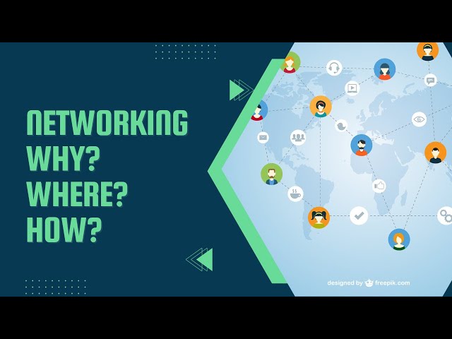 Networking 101: Why Networking Matters, Where to Network, and How to Do It Right