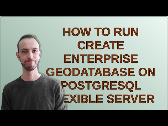 Gis: How to run Create Enterprise Geodatabase on PostgreSQL flexible server