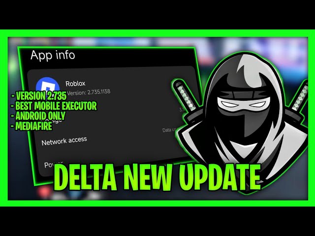 *NEW UPDATE* Delta Executor Version 2.735 - Latest Version 2026 (Android)
