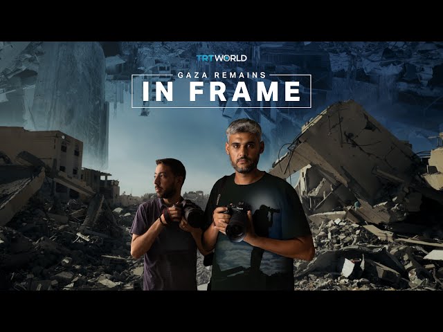 Gaza Remains in Frame