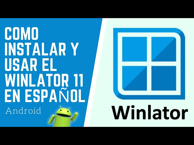 HOW TO INSTALL AND USE WINLATOR 11 FOR ANDROID IN SPANISH