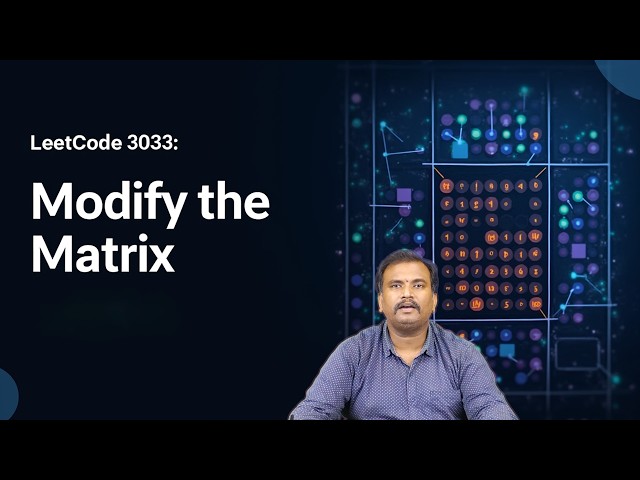 Leetcode 3033 Modify the matrix by Dr. Srikanth S