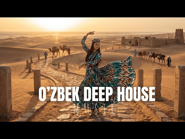 Uzbek Deep House Mix 2026 | Silk Road Caravan & Hypnotic Desert Groove