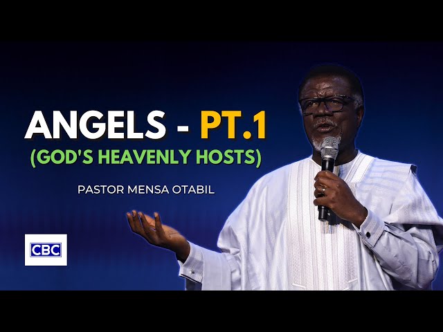 ANGELS - Pt.1 (God's Heavenly Hosts) || Pastor Mensa Otabil