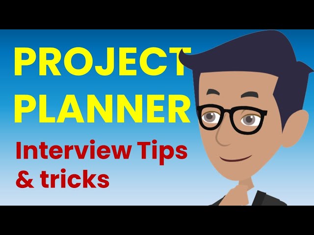 Project Planner Interviews Demystified: Must-Know Questions Exposed