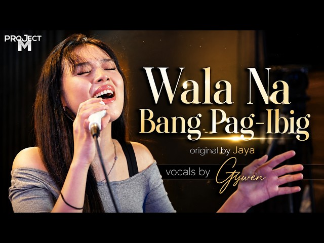 Wala Na Bang Pag-Ibig - Jaya (Live Cover by Gywen) | Project M | OPM Classic