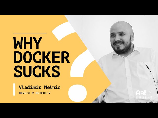Why Docker sucks | AaHa interview with Vladimir Melnic