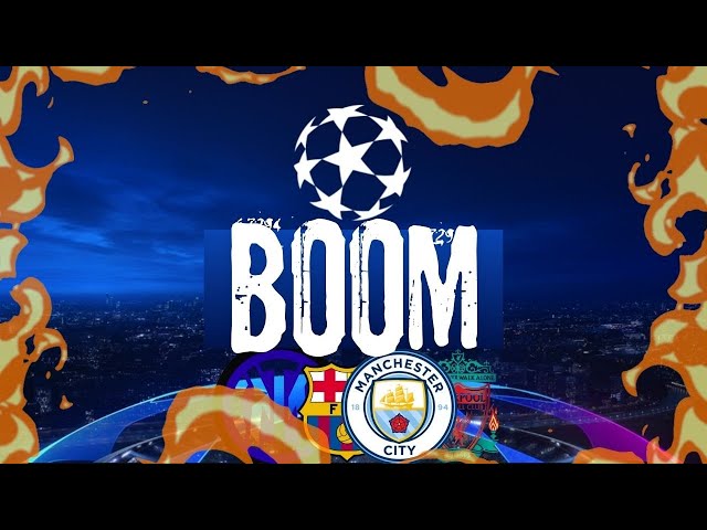 TOMBORA YA UEFA CHAMPIONS LEAGUE  🔥 Manchester city hatari 🔥 birayikomeranye BOOM 🔥 BOOM