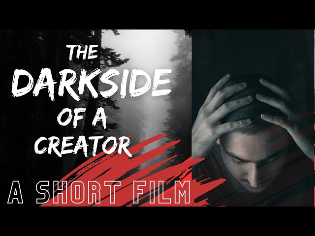 THE DARKSIDE OF A CREATOR | SHORT FILM