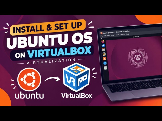 Ubuntu OS Installation & Setup on VirtualBox | Virtualization Tutorial | System Administration