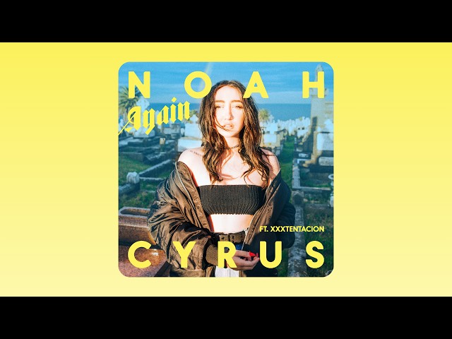 Noah Cyrus - Again (Audio) feat. XXXTENTACION, Gustave Rudman