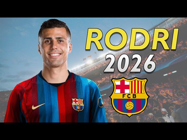 Rodri ● Welcome to Barcelona 2026 🔵🔴🇪🇸 Best Passes, Tackles & Goals