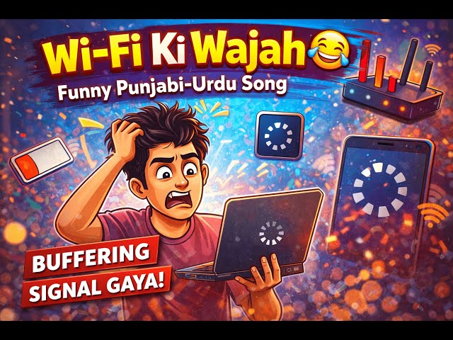 Wi-Fi Ki Wajah 😂 | Funny Punjabi-Urdu Song | Relatable Comedy Lyrics
