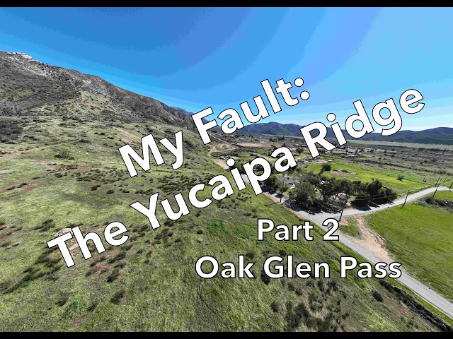My Fault: An Aerial Survey of the Yucaipa Ridge Hills Fault Geographic Features from a Drone Part 2