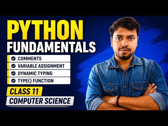 Python Fundamentals Class 11 | Comments, Variables, Dynamic Typing & type() Function Explained 🔥