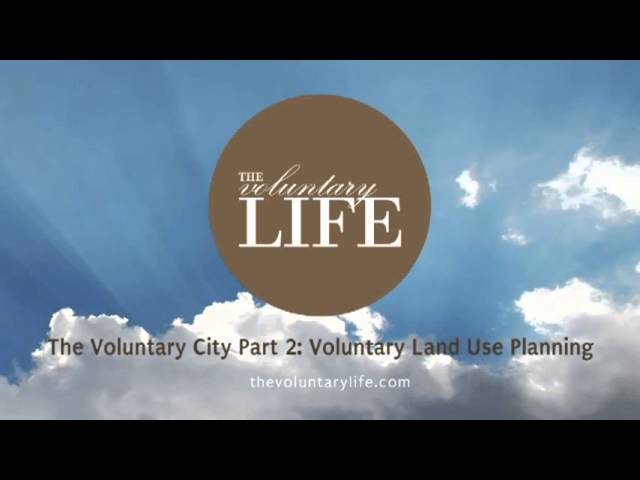 The Voluntary City - Part 2: Voluntary Land Use Planning