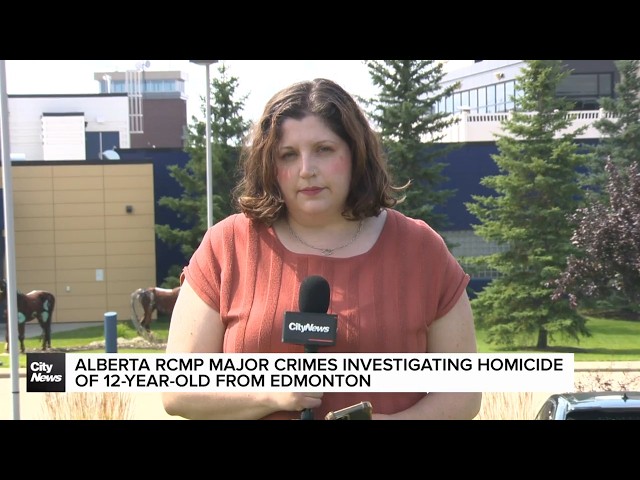 Alberta RCMP major crimes investigating homicide of 12-year-old from Edmonton