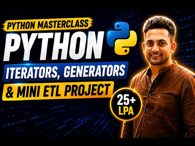 Session 12 | Python Interview Prep | Iterators, Generators & ETL Project| Data Engineering |P5
