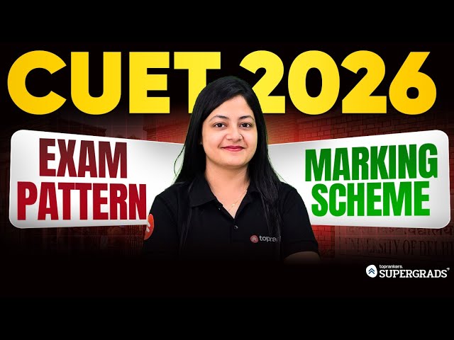 CUET 2026 Exam Pattern & Marking Scheme Explained | Complete Guide