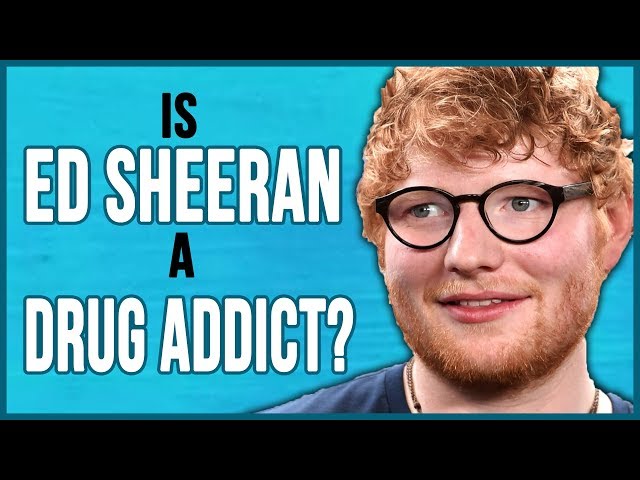 Is Ed Sheeran a Drug Addict? The Jonathon Ross Show Ed Sheeran Interview and Addiction Education