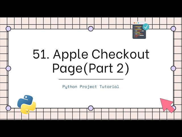 51. Apple Checkout Page Part 2 - Python Project