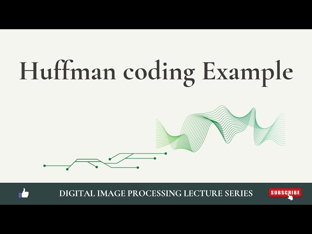 Huffman coding| Easy to understand example| Image compression