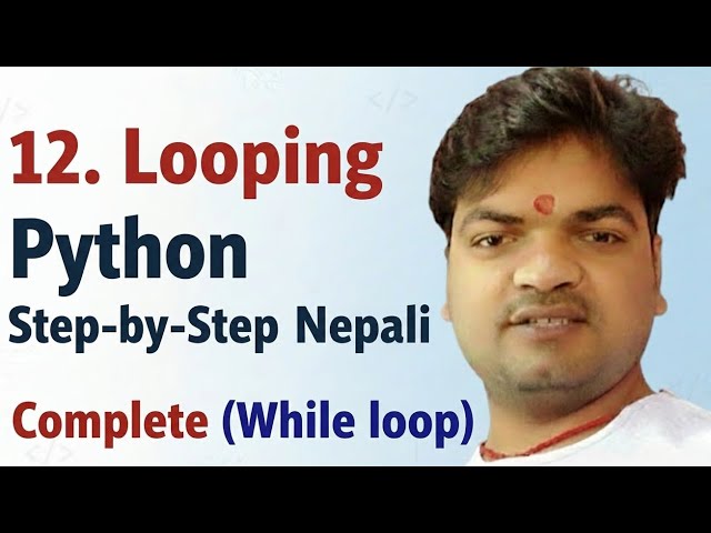 12. Looping || while loop (Complete) in python