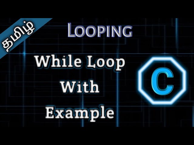 27. While Loop in C || Tamil Pro Techniques ||