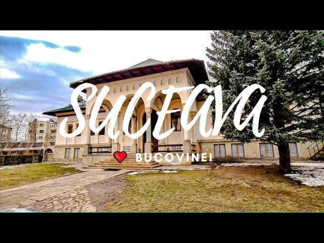 Cel putin 10 obiective in Suceava, Inima Bucovinei | Romania