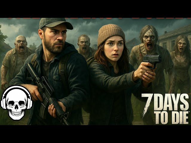 "Till The LAST Bullet" Episode 2 On 7 Days To Die New 2.0 Update Storms Brewing Vanilla Gameplay