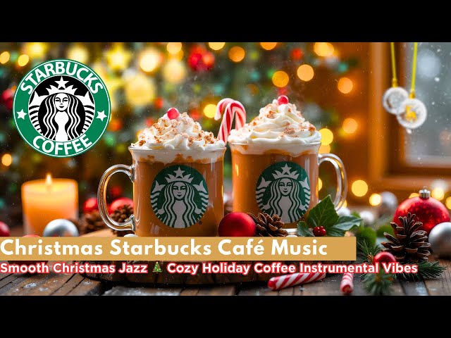 Christmas Music – Sweet Starbucks Christmas Coffee Jazz Playlist – Relaxing Classic Holiday