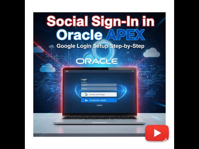 How to Add Google Social Sign-In in Oracle APEX | Step-by-Step Integration Guide (2025) ✅