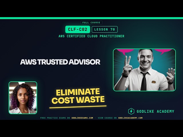 CLF-C02 AWS Certified Cloud Practitioner · Lesson 70: AWS Trusted Advisor Cost Optimization