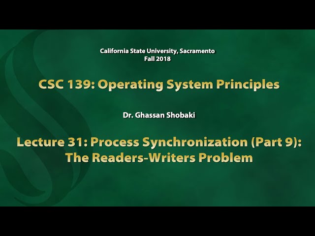Operating Systems Lecture 31: Process Synchronization (Part 9): The Readers-Writers Problem